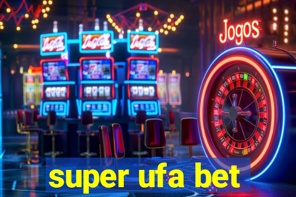 super ufa bet